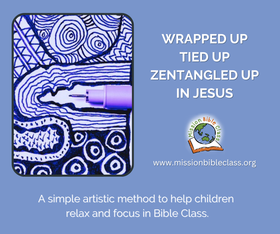 Wrapped Up, Tied Up and Zentangled Up in Jesus